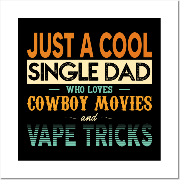 Just a cool single dad Wall Art by giovanniiiii